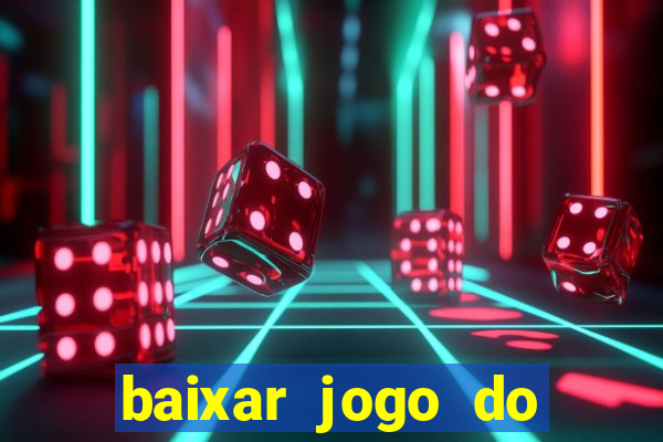 baixar jogo do tigrinho oficial